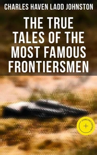 The True Tales of The Most Famous Frontiersmen