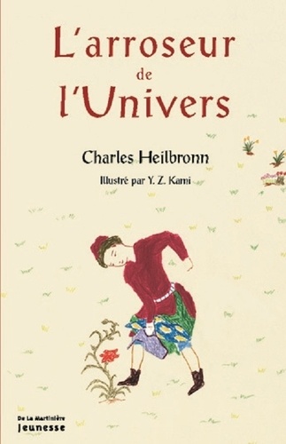 Charles Heilbronn - L'arroseur de l'univers.