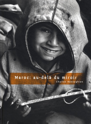 Charles Henneghien - Maroc : au-delà du miroir.