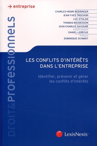Charles-Henri Boeringer et Jean-Yves Trochon - Les conflits d'intérêts dans l'entreprise - Identifier, prévenir et gérer les conflits d'intérêts.