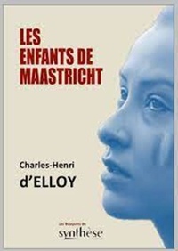 Charles-henri D’elloy - Les enfants de Maastricht.