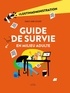 Charles-Henri Deschodt - Guide de survie en milieu adulte.