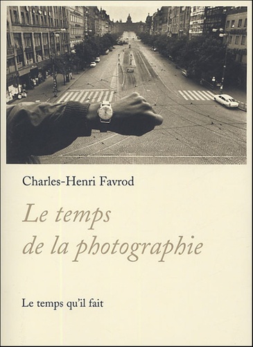 Charles-Henri Favrod - Le temps de la photographie.