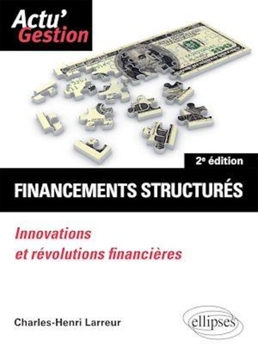 Financements structurés. Innovations et révolutions financières 2e édition