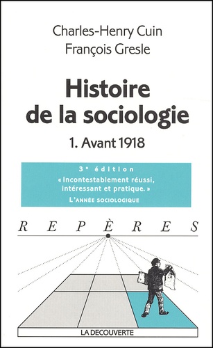 Charles-Henry Cuin - Histoire De La Sociologie. Tome 1, Avant 1918, 3eme Edition.