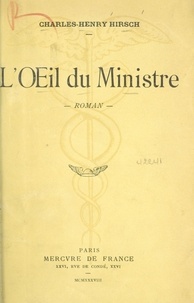 Charles-Henry Hirsch - L'œil du ministre.