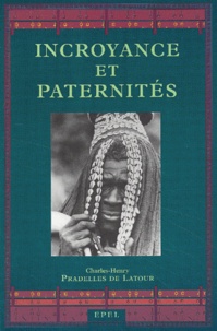 Charles-Henry Pradelles de Latour - Incroyance et paternités.