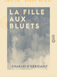 Charles Héricault (d') - La Fille aux bluets - Un paysan de l'ancien régime.