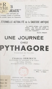 Charles Hertrich et Raymond Durot - L'éternelle actualité de la sagesse antique : une journée chez Pythagore - Commentaire des Vers d'or.