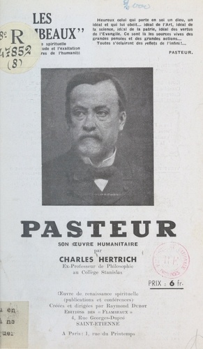 Pasteur. Son œuvre humanitaire