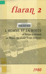 Charles Higounet - L’homme et la route - En Europe occidentale, au Moyen Âge et aux Temps modernes.