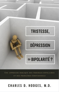 Charles Hodge - Tristesse, dépression ou bipolarité ?.