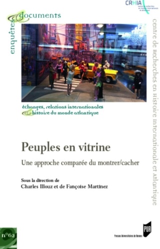 Charles Illouz et Françoise Martinez - Peuples en vitrine - Une approche comparée du montrer/cacher.