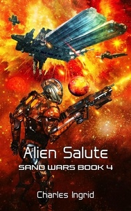  Charles Ingrid - Alien Salute - The Sand Wars, #4.