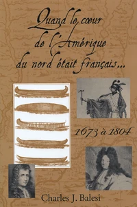 Quand le coeur de l'Amérique du Nord était français...