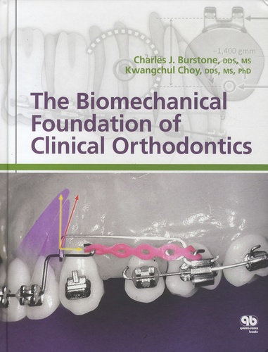 Charles-J Burstone et Kwangchul Choy - The Biomechanical Foundation of Clinical Orthodontics.