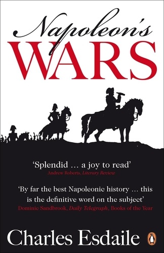Charles J. Esdaile - Napoleon's Wars.