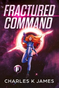  Charles James - Fractured Command - Alliance Cadets, #2.