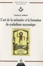 Charles Jameux - L'art de la mémoire et la formation du symbolisme maçonnique.