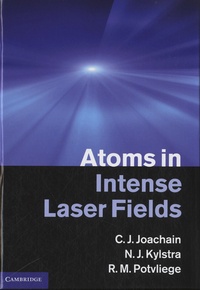 Charles Jean Joachain et N. J. Kylstra - Atoms in Intense Laser Fields.