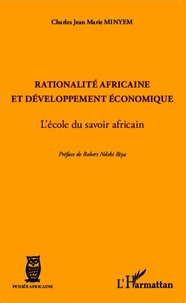 Charles Jean Marie Minyem - Rationalité africaine et développement économique - L'école du savoir africain.
