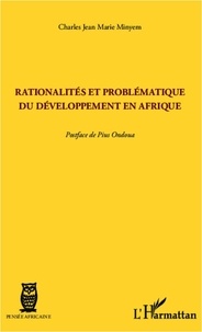 Charles Jean Marie Minyem - Rationalités et problématique du développement en Afrique.