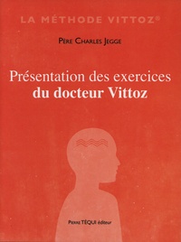 Charles Jegge - Présentation des exercices du Docteur Vittoz.