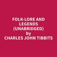 Folk-lore and legends (Unabridged)