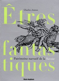 Charles Joisten - Etres fantastiques de Savoie - Patrimoine narratif du département de la Savoie.