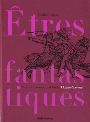 Charles Joisten - Etres fantastiques de Savoie - Patrimoine narratif du département de la Haute-Savoie.