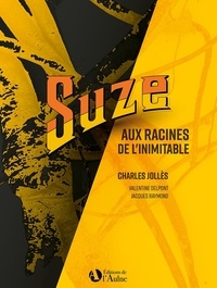 Charles Jollès - Suze aux racines de l'inimitable.
