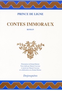 Charles-Joseph de Ligne - Contes immoraux.