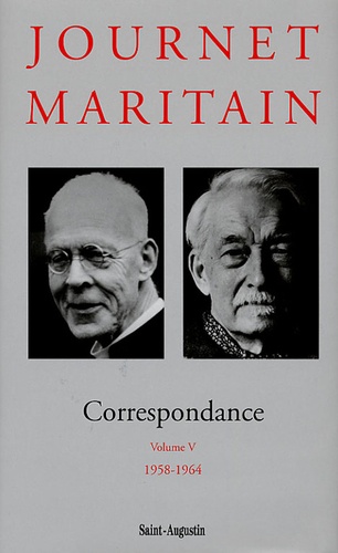 Charles Journet et Jacques Maritain - Correspondance - Volume 5, 1958-1964.
