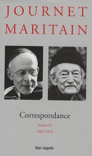 Charles Journet et Jacques Maritain - Correspondance - Volume 6, 1965-1973.