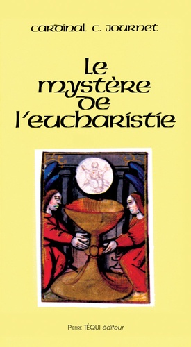 Charles Journet - Le mystère de l'Eucharistie.