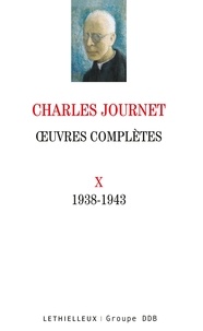 Charles Journet - Oeuvres complètes volume X - 1938-1943.