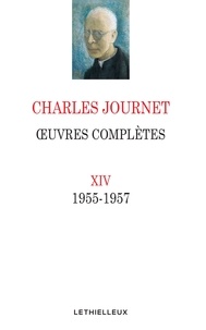 Charles Journet - Oeuvres complètes Volume XIV - 1955 - 1957.