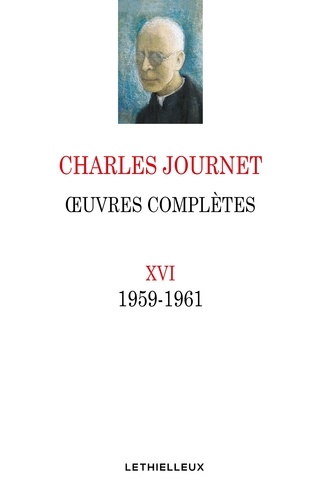Charles Journet - Oeuvres complètes XVI - 1959-1961.