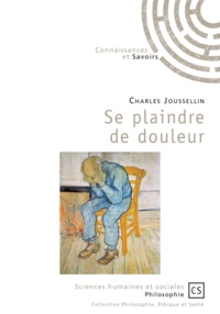 Charles Joussellin - Se plaindre de douleur.