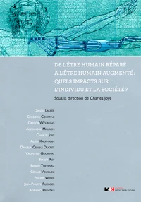 De l'être humain réparé à l'être humain augmenté : quels impacts sur l'individu et la société ?