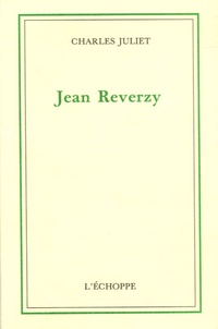 Charles Juliet - Jean Reverzy.
