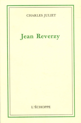 Charles Juliet - Jean Reverzy.