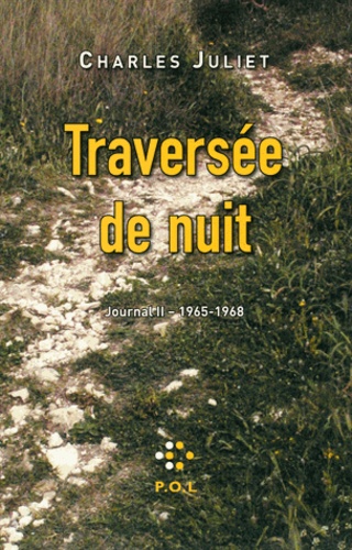 Journal / Charles Juliet Tome 2 Traversée de nuit 1965-1968