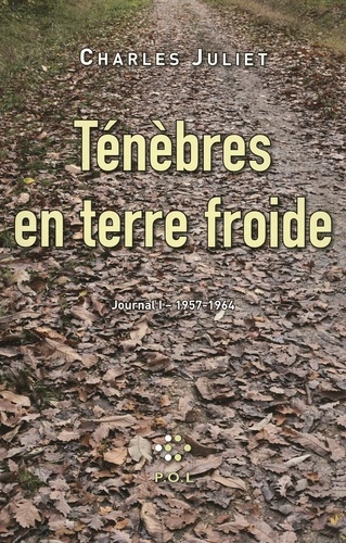 Journal. Tome 1, Ténèbres en terre froide 1957-1964