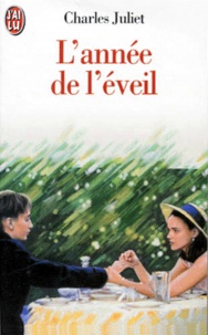 Charles Juliet - L'Annee De L'Eveil.
