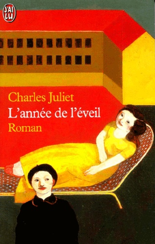 Charles Juliet - L'année de l'éveil.