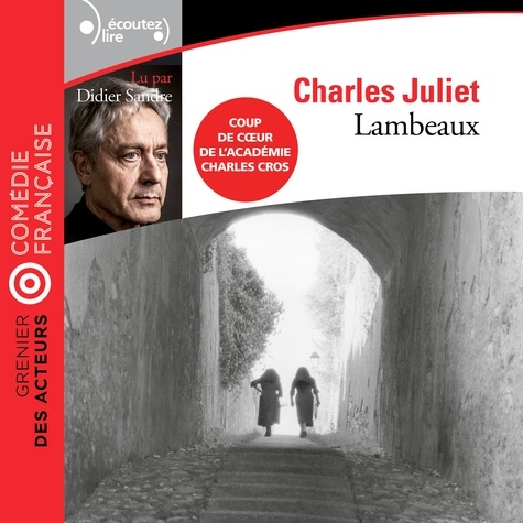 Charles Juliet et Didier Sandre - Lambeaux.