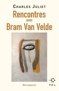 Charles Juliet - Rencontres avec Bram Van Velde.