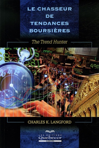 Charles-K Langford - Le chasseur de tendances boursières - The Trend Hunter.