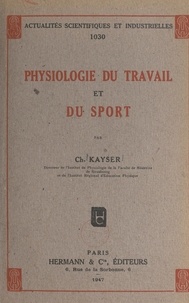 Charles Kayser - Physiologie du travail et du sport.